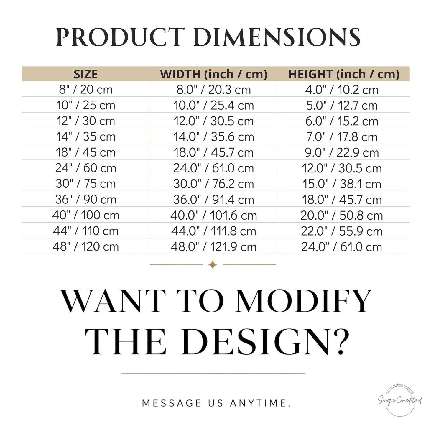 a product dimensions table with various sizes and corresponding widths and heights. The table provides a visual representation of the relationship between the size and dimensions of the product. The text invites viewers to " Want to modify the design?" and encourages them to " Message us anytime."